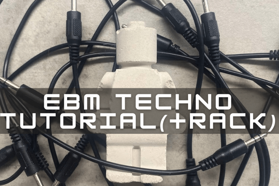 EBM Techno Tutorial And Rack