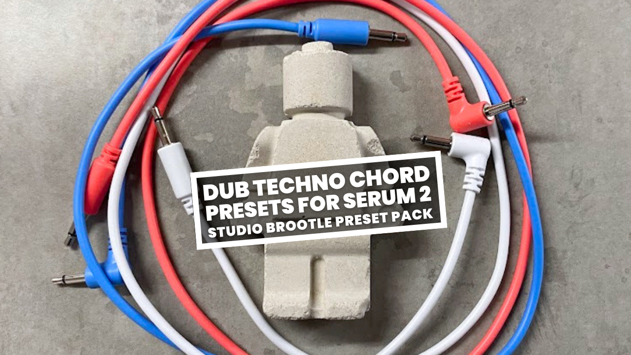 Dub Techno Chords For Serum 2